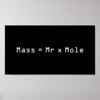 Mass =Mr x Mole Poster