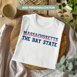 Massachusetts Patriotisch Die Bay State Custom T-Shirt