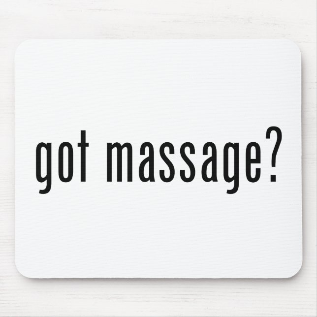 Massage got? mousepad (Vorne)