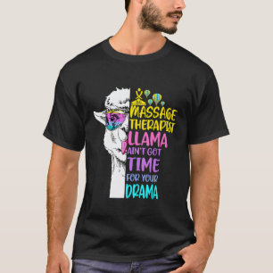 Massage-Therapeut Lama Hat Keine Zeit Für Deine Dr T-Shirt