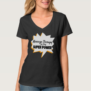 Massage-Therapeut-T - Shirt-SuperPower T-Shirt