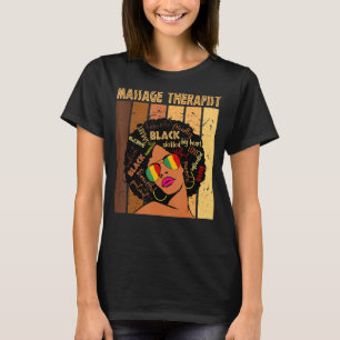 Massagetherapeut Afro American Black Hist T-Shirt