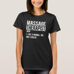 Massagetherapeut Definition Massage Therapie_1 T-Shirt
