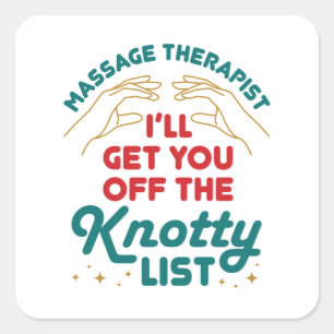Massagetherapeut, ich hole Sie von der Knotty-List Quadratischer Aufkleber