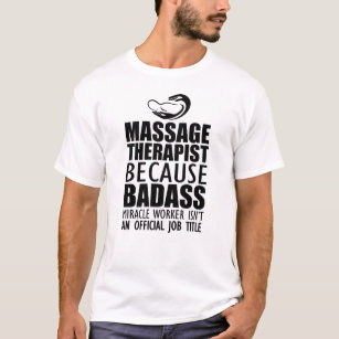 Massagetherapeut - kein Badass-Wunderarbeiter T-Shirt