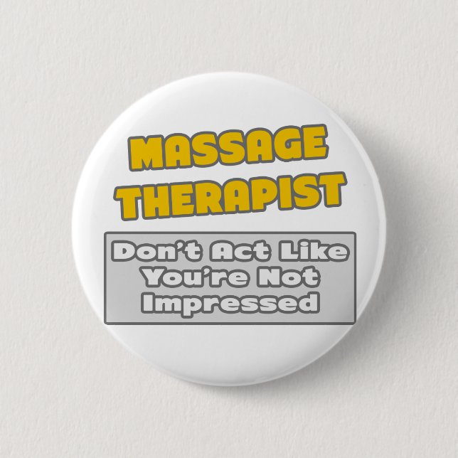 Massagetherapeut .. Sie sind beeindruckt Button (Vorderseite)