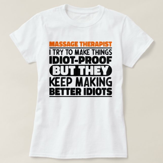 Massagetherapeut versuche ich, die Dinge zu erstau T-Shirt (Design vorne)