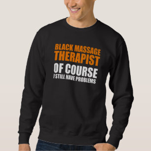 Massagetherapeut Wellness Therapie 29 Sweatshirt