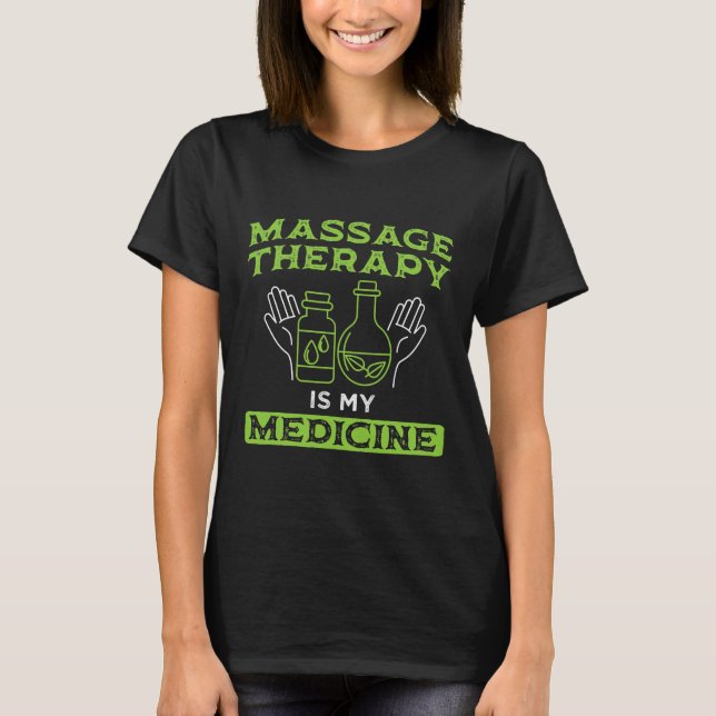 Massagetherapie ist mein Heilmassagetherapeut  T-Shirt (Vorderseite)