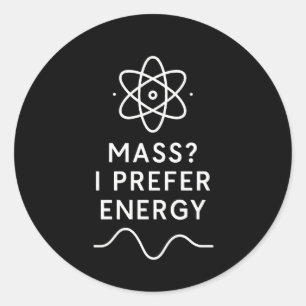 Masse? Ich bevorzuge Energie – Minimalistischer Ph Runder Aufkleber