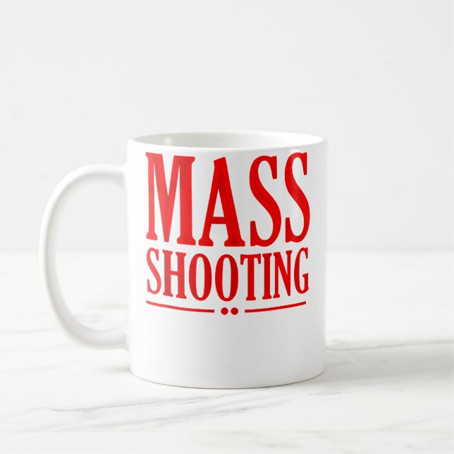 Massenschießerei Kaffeetasse (Links)
