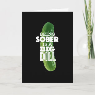 Maßgeschneiderte Big Dill Sober Geburtstagskarte Karte
