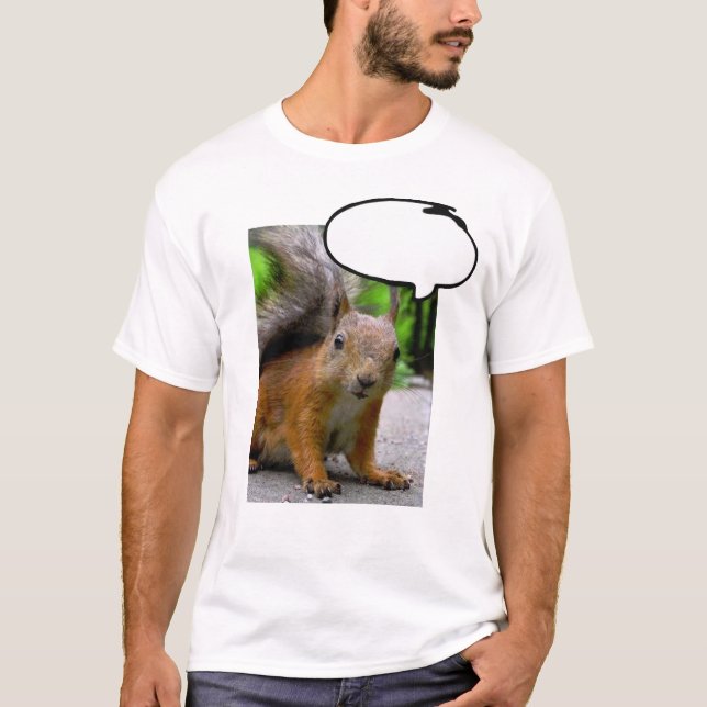 Maßgeschneiderte Eichhörnchen-Denkblase sagt alles T-Shirt (Vorderseite)