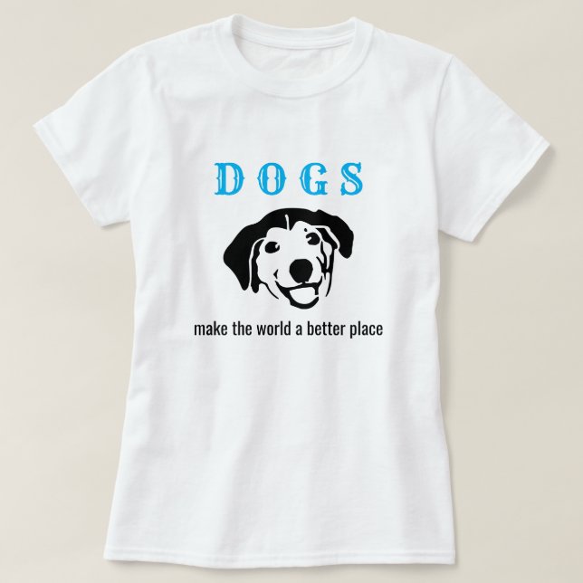 Maßgeschneiderte Hunde machen die Welt zu einem be T-Shirt (Design vorne)