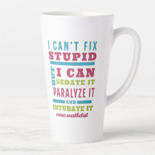 Maßgeschneiderter Fix Stupid - Anästhesiologe/CRNA Milchtasse