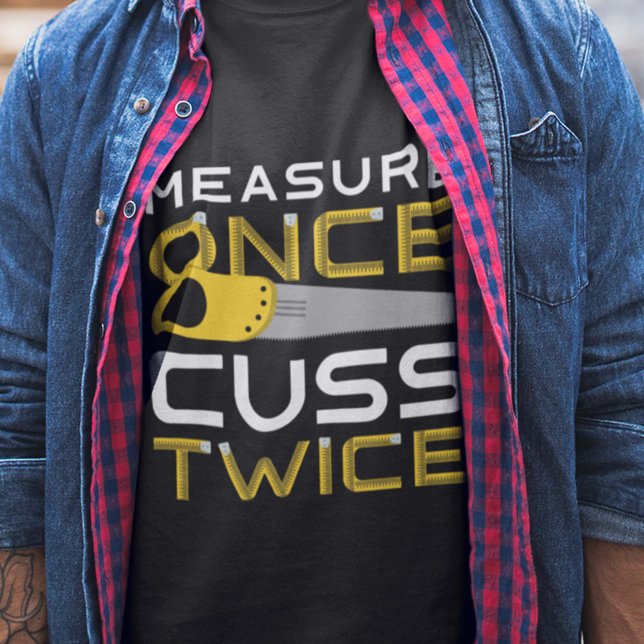 Maßnahme einmal zweimal aufheben T-Shirt (Von Creator hochgeladen)