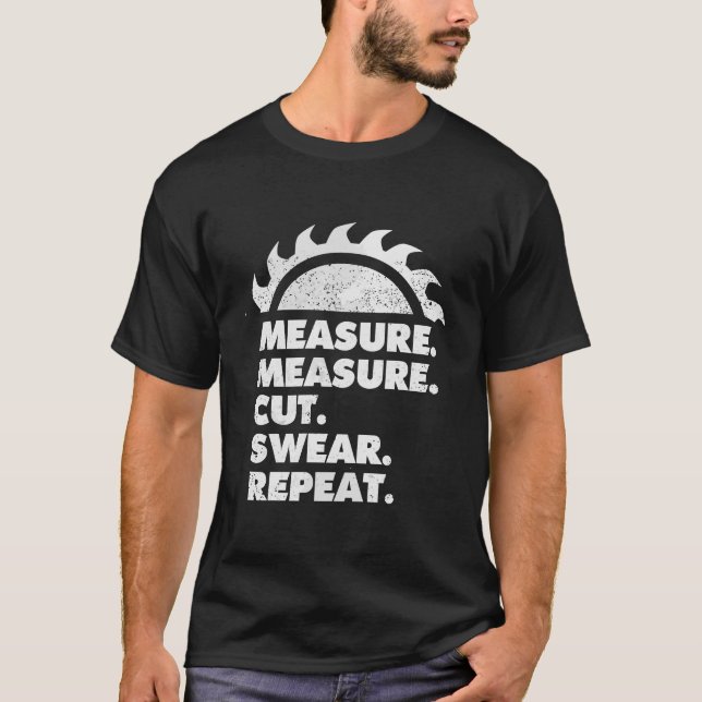 Maßnahme Maßnahme Schneiden Swear Wiederholung Fun T-Shirt (Vorderseite)