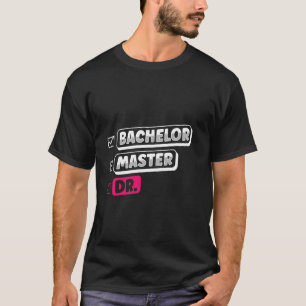 Master-Abschluss BACHELOR MASTER DR. Master Frauen T-Shirt