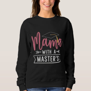 Master-Abschluss Mama MBA Master-Abschluss Abschlu Sweatshirt