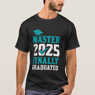 Master-Abschluss MASTER 2025 ENDLICH ABSOLVIERT Ma T-Shirt