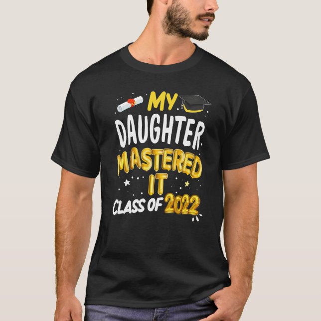 Master Abschluss Meine Tochter meisterte es Klasse T-Shirt (Vorderseite)
