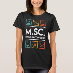 Master-Abschluss Verladung Abschluss Master of Sci T-Shirt