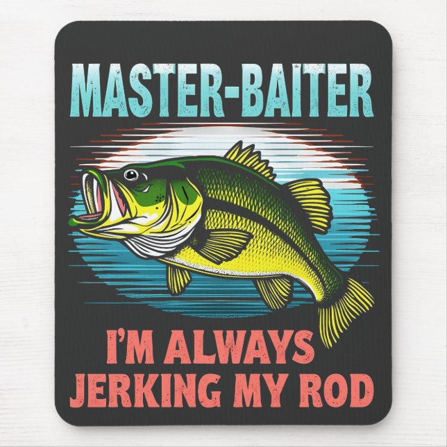 Master Baiter I'm Jerking My Rod Vater Fisher Mousepad (Vorne)