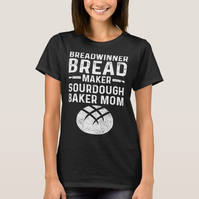 Master Baker Mom Breadwinner Bread Maker Sourdough T-Shirt (Vorderseite)