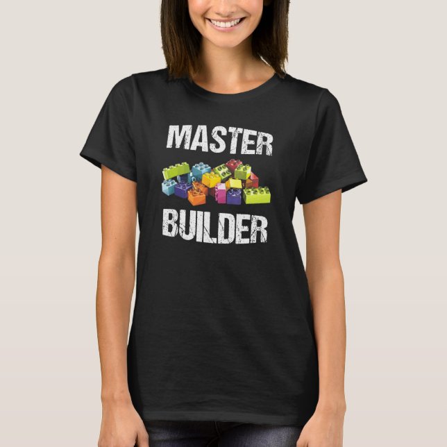 Master Builder Funny Sprichwort Block Gebäude T-Shirt (Vorderseite)