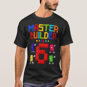 Master Builder ist 6 Jahre alt Gebäude 6. Geburtst T-Shirt