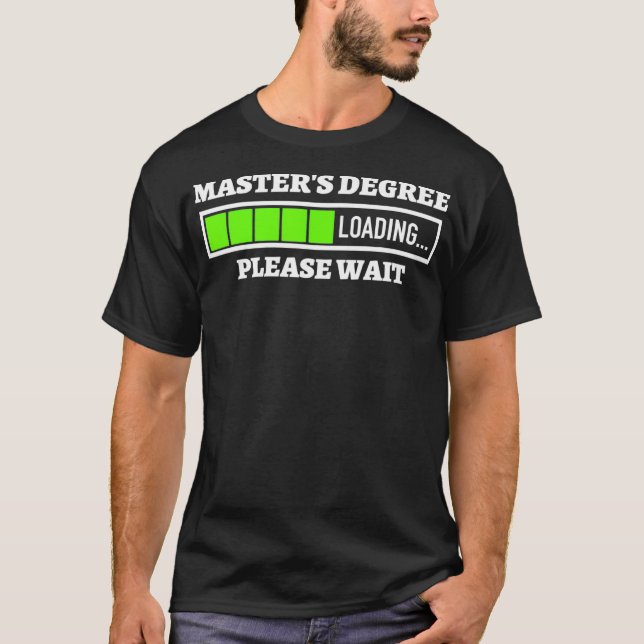 Master Degree Loading Bitte warten Progress Bar Fu T-Shirt (Vorderseite)