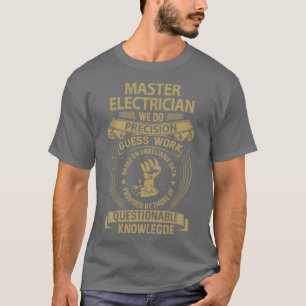 Master Electric wir machen Präzisionsgeschenkartik T-Shirt