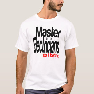 Master Electrics machen es besser T-Shirt