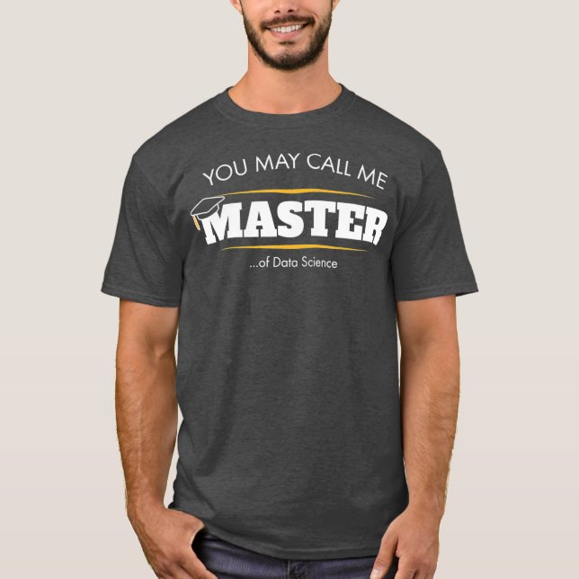 Master of Data Science Funny Abschluss Gift T-Shirt (Vorderseite)