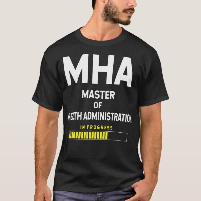 Master of Health Administration Student - in Progr T-Shirt (Vorderseite)