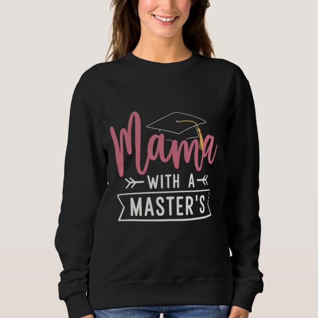 Master’s Degree Mama MBA Masters Degree Graduation Sweatshirt (Vorderseite)