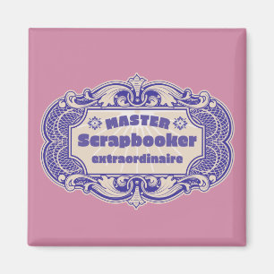 "Master Scrapbooker Extraordinaire" Magnet