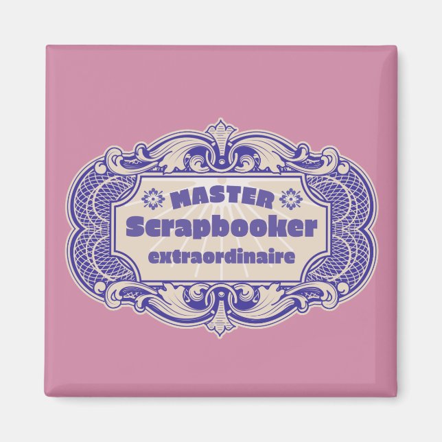 "Master Scrapbooker Extraordinaire" Magnet (Vorne)