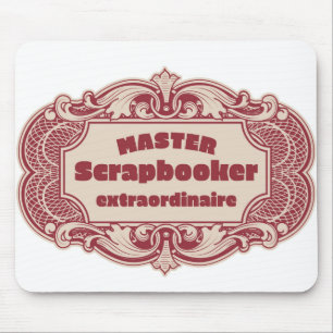 Master Scrapbooker Extraordinaire Mousepad