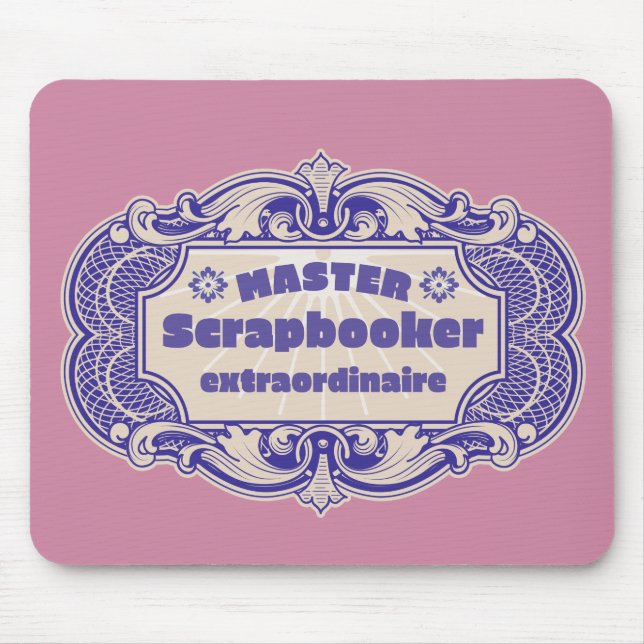 "Master Scrapbooker Extraordinaire" Mousepad (Vorne)