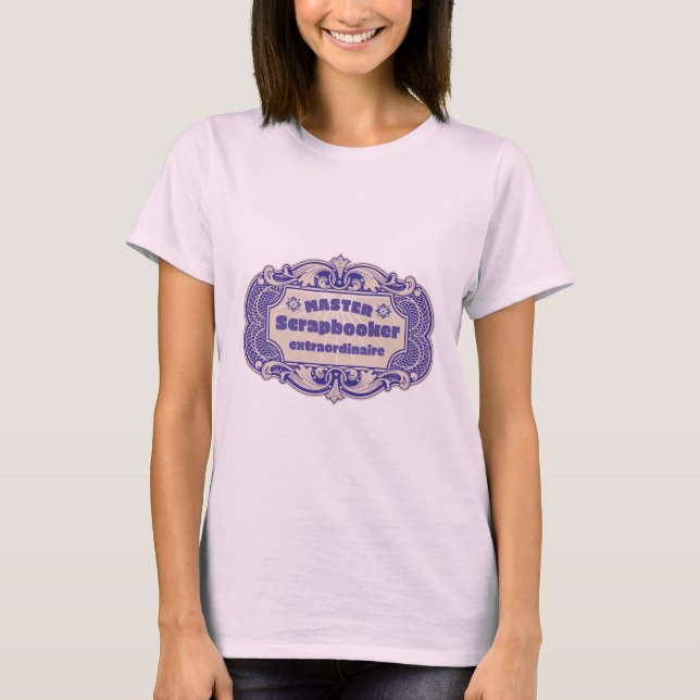 "Master Scrapbooker Extraordinaire" T-Shirt (Vorderseite)