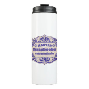 "Master Scrapbooker Extraordinaire" Thermosbecher