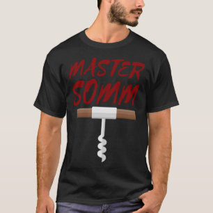 Master Somm-Korkenzieher für Wein Koch Sommelier T-Shirt