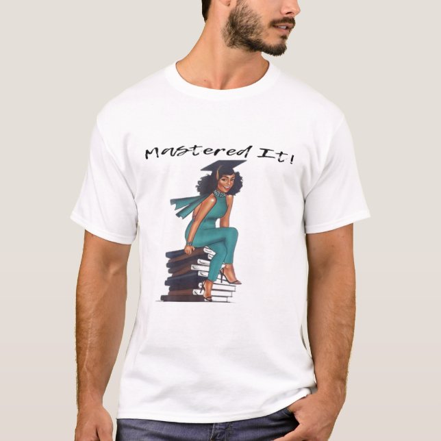 Mastered It Black Girl Magic Graduate BLM Melanin T-Shirt (Vorderseite)