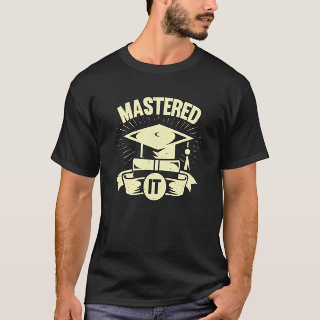 Mastered It Master Degree Student T-Shirt (Vorderseite)