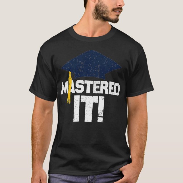 Mastered It T Shirt Graduation Gift Funny Men Grad (Vorderseite)