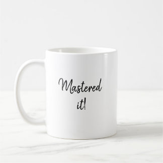 Mastering it Abschluss Gift Graduate School Kaffeetasse