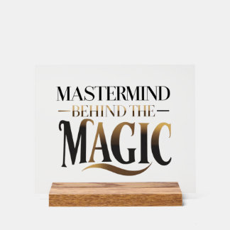 Mastermind hinter der Magie Acrylschild