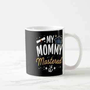 Masters Abschluss T-Shirt meine Mama beherrscht es Kaffeetasse