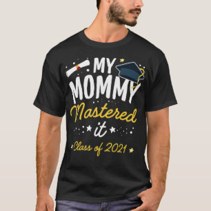 Masters Abschluss T-Shirt Meine Mama beherrscht IT